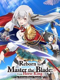 Reborn to Master the Blade: From Hero-King to Extraordinary Squire saison 1